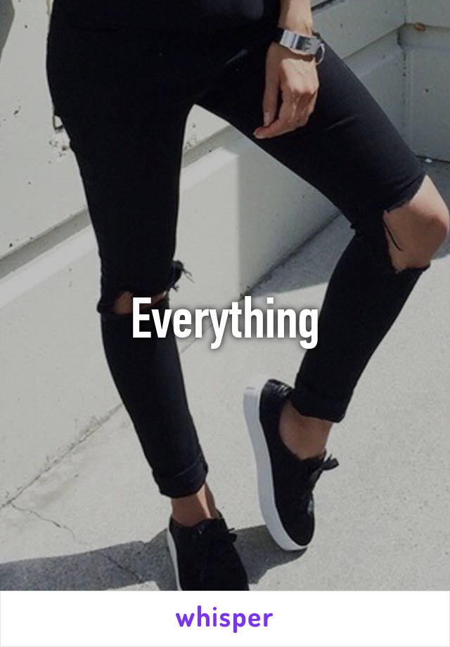 Everything