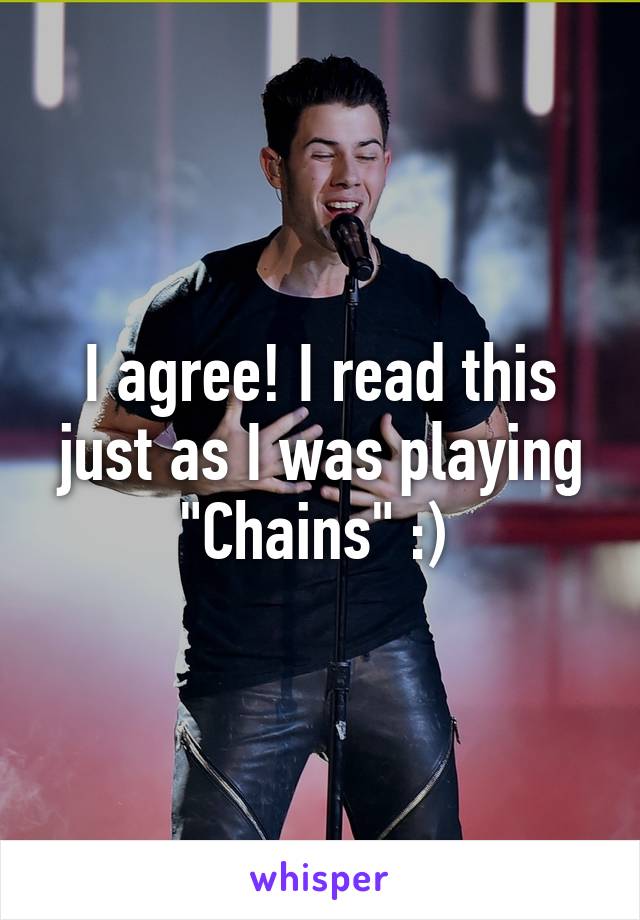 I agree! I read this just as I was playing "Chains" :) 