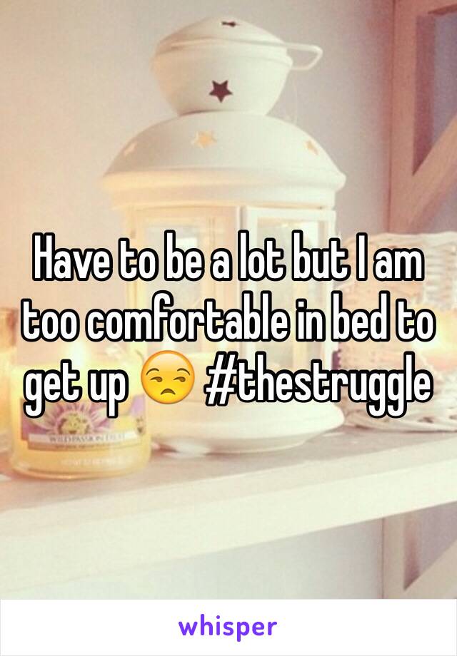 Have to be a lot but I am too comfortable in bed to get up 😒 #thestruggle 