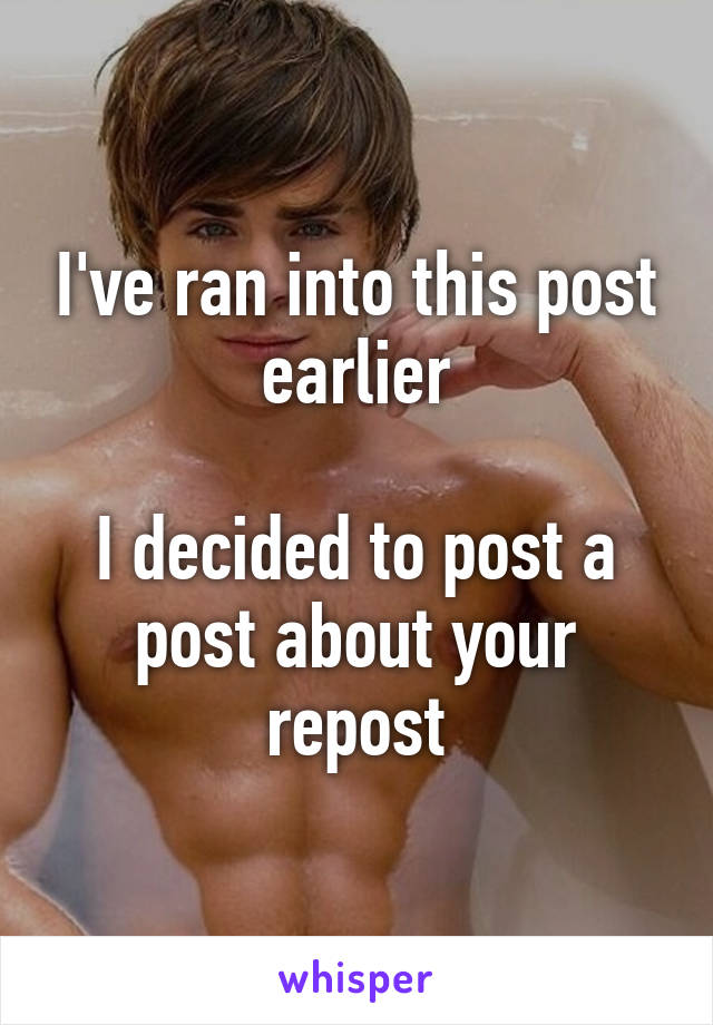I've ran into this post earlier

I decided to post a post about your repost