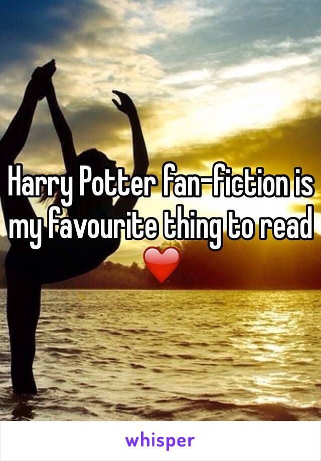 Harry Potter fan-fiction is my favourite thing to read ❤️