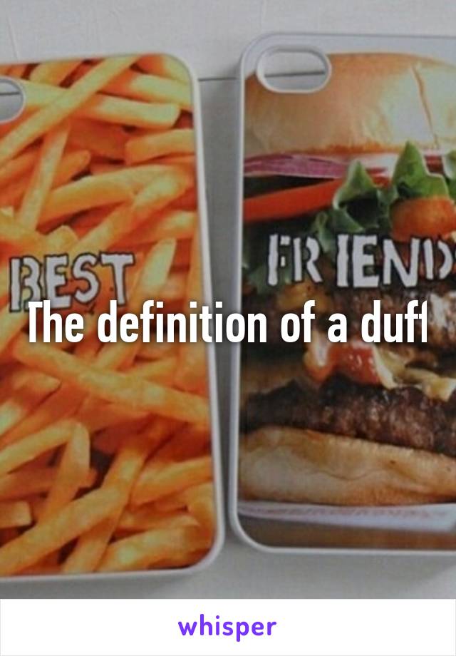 The definition of a duff