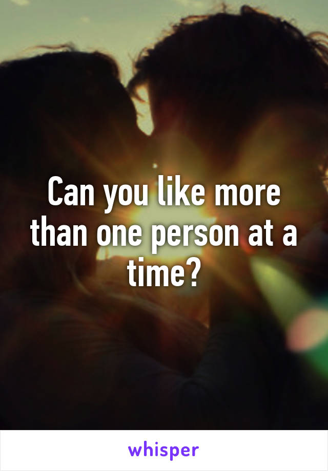 Can you like more than one person at a time?