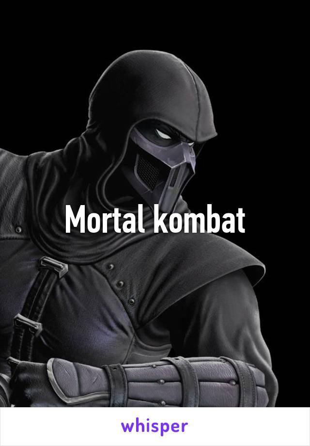 Mortal kombat