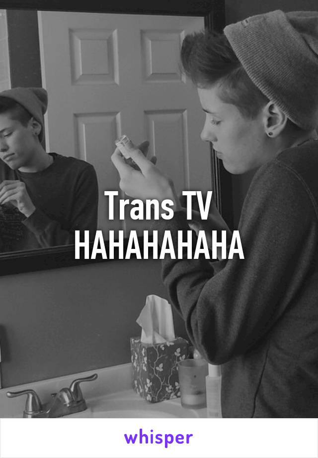 Trans TV
HAHAHAHAHA