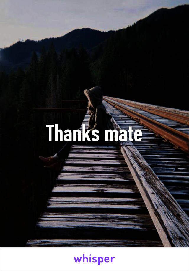 Thanks mate