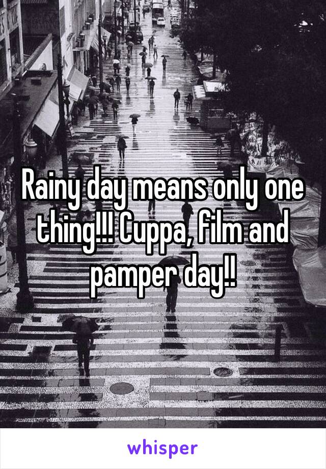 Rainy day means only one thing!!! Cuppa, film and pamper day!! 