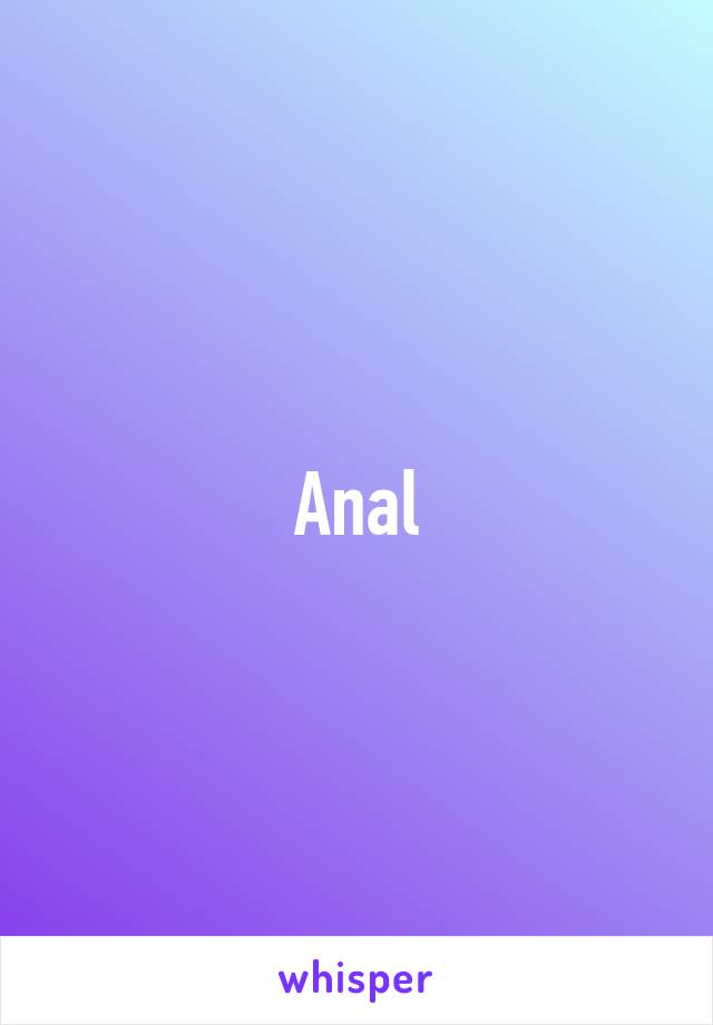 Anal