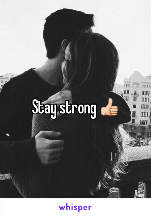 Stay strong 👍