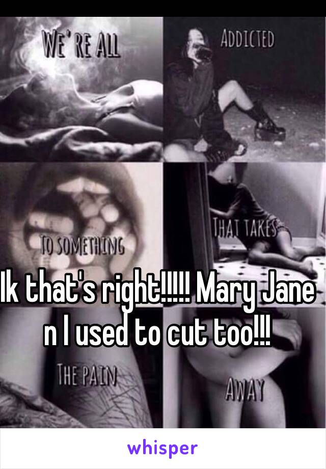 Ik that's right!!!!! Mary Jane n I used to cut too!!!