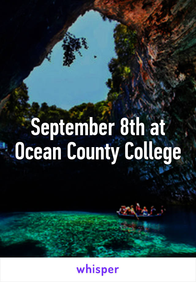 September 8th at Ocean County College