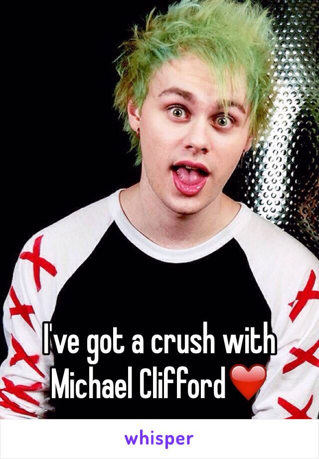 I've got a crush with Michael Clifford❤️