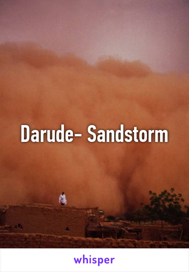 Darude- Sandstorm