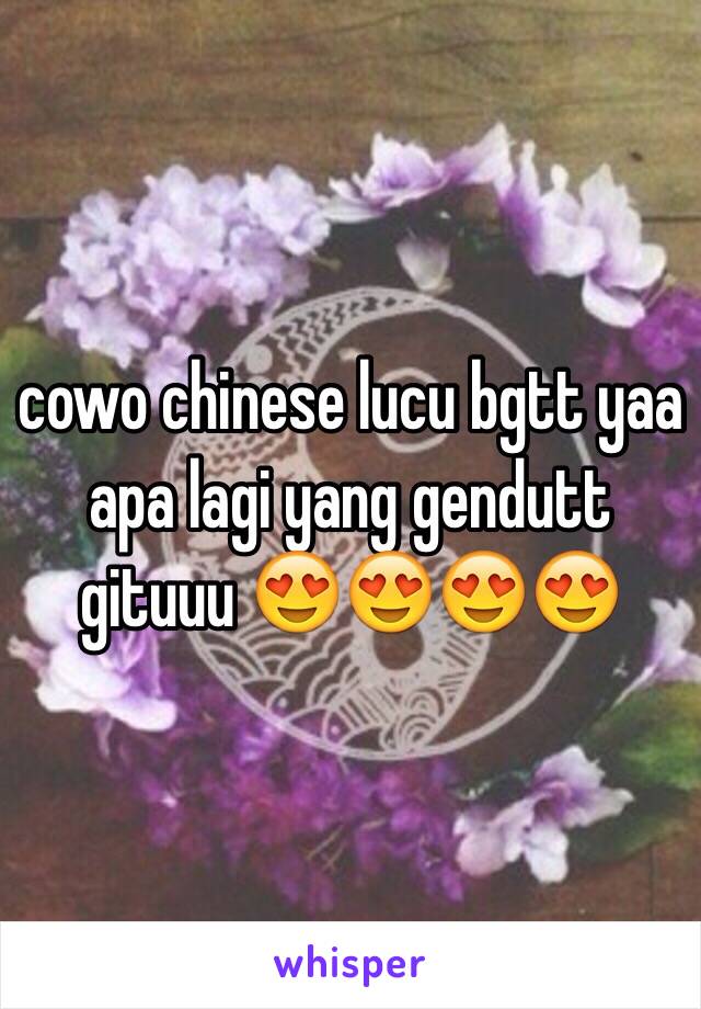 cowo chinese lucu bgtt yaa apa lagi yang gendutt gituuu 😍😍😍😍