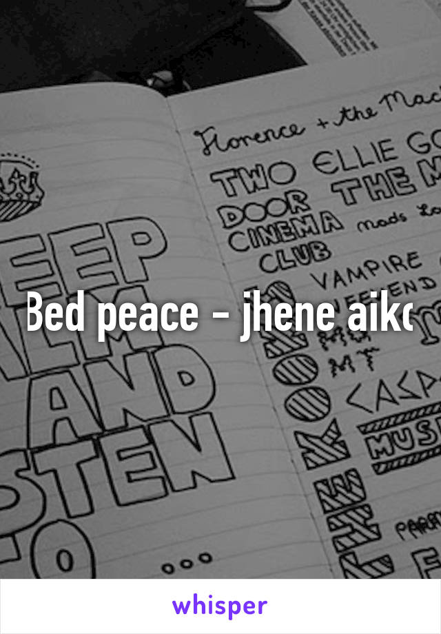 Bed peace - jhene aiko