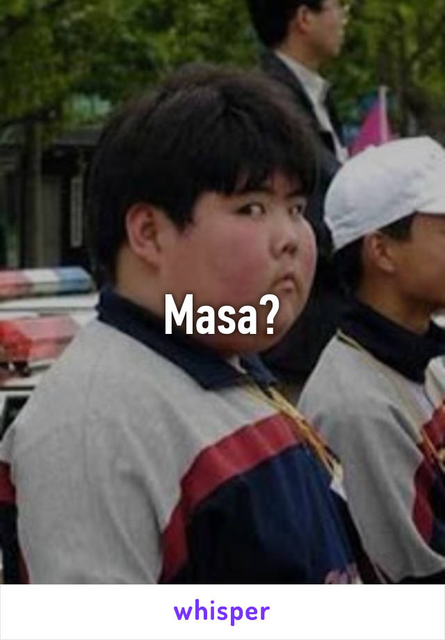 Masa?