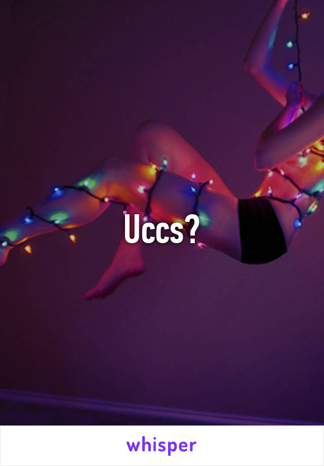 Uccs?