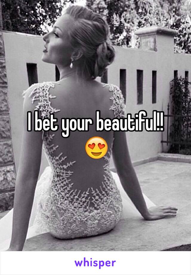 I bet your beautiful!!
😍