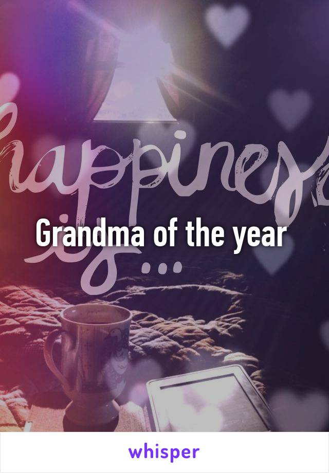 Grandma of the year 