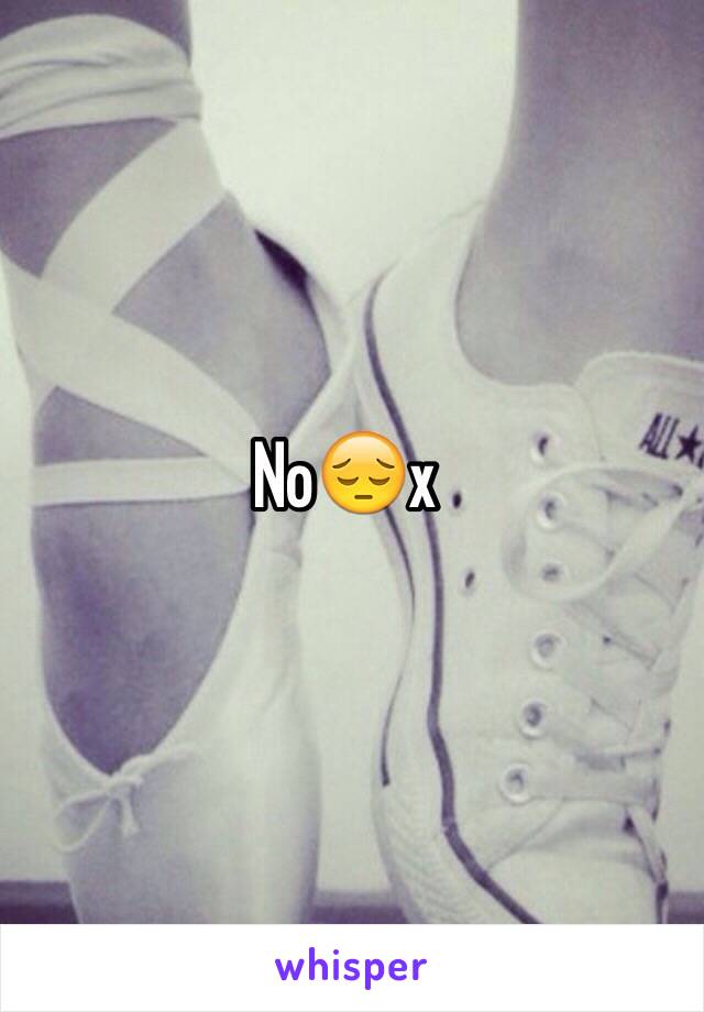 No😔x