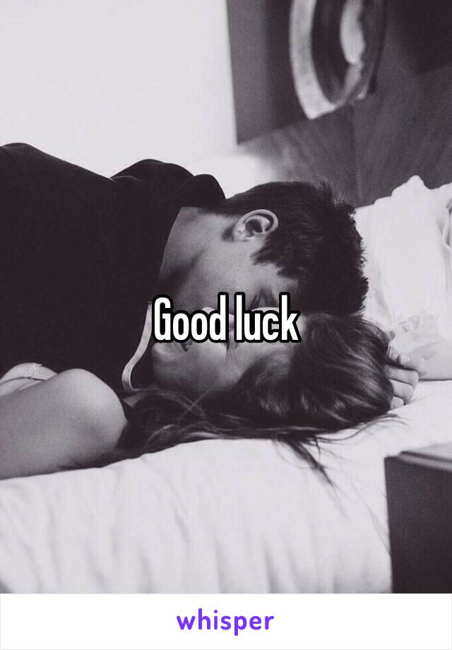 Good luck 