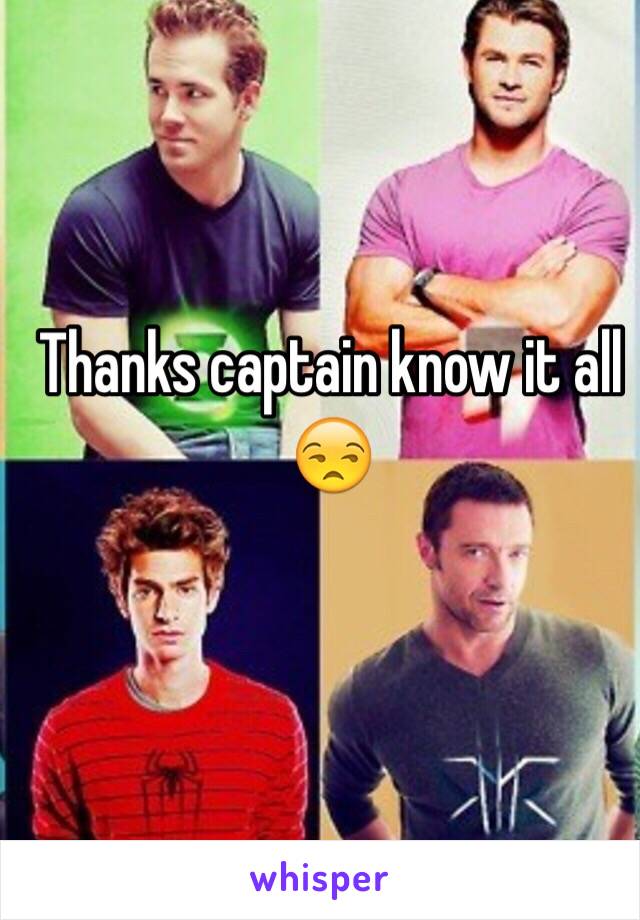 Thanks captain know it all 😒