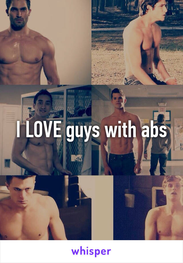 I LOVE guys with abs