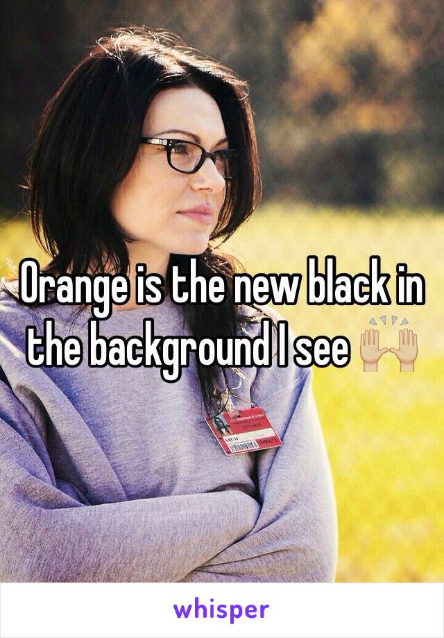 Orange is the new black in the background I see 🙌🏼