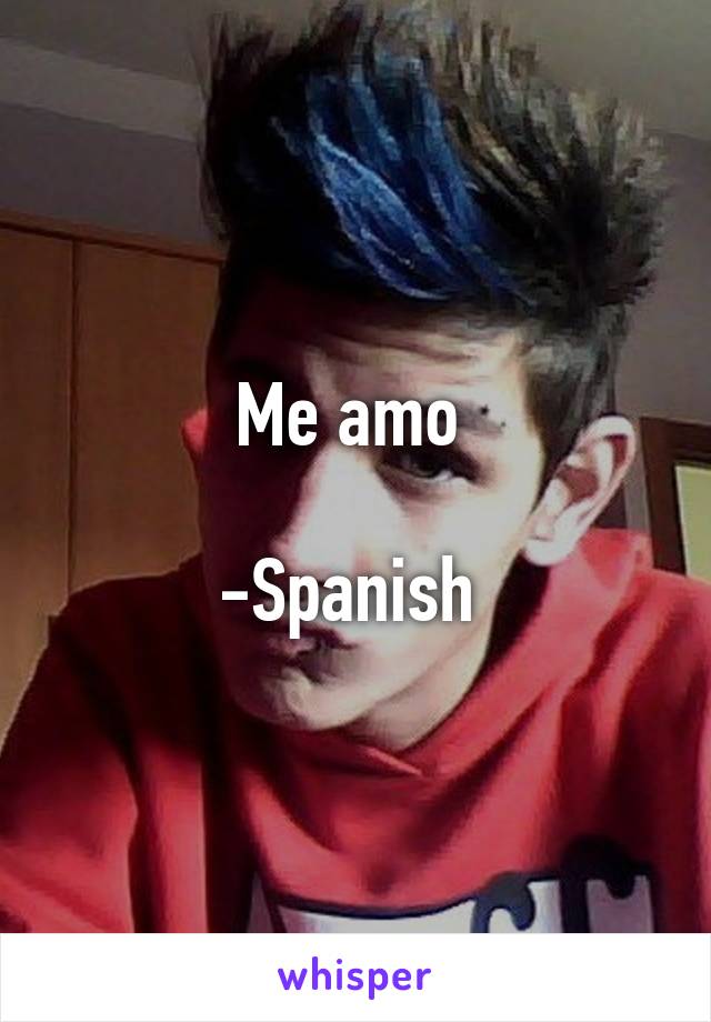 Me amo 

-Spanish 