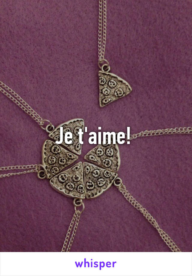 Je t'aime! 