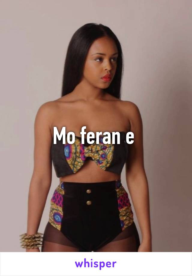 Mo feran e 