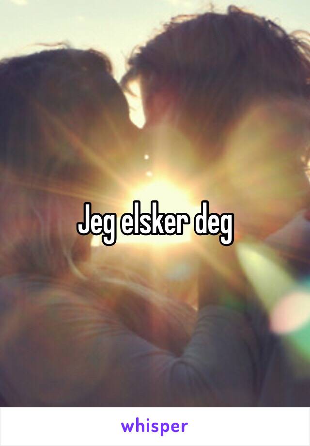 Jeg elsker deg