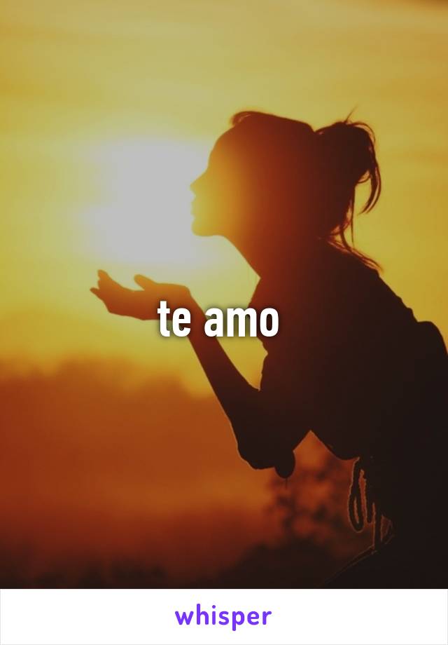 te amo 