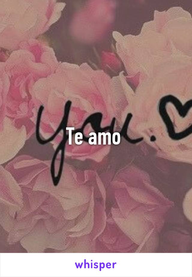 Te amo 