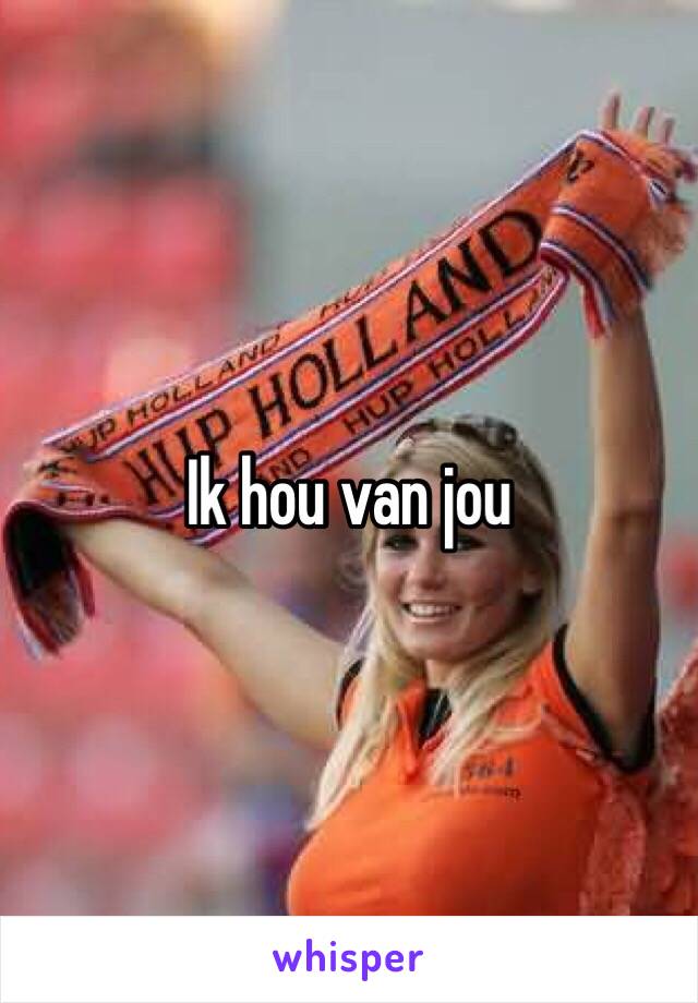 Ik hou van jou