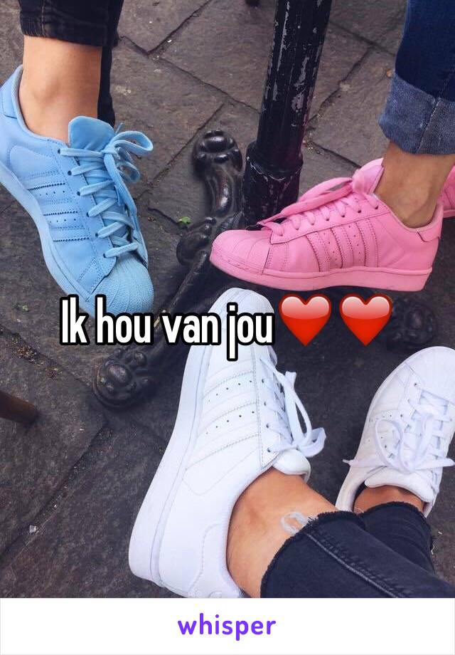 Ik hou van jou❤️❤️