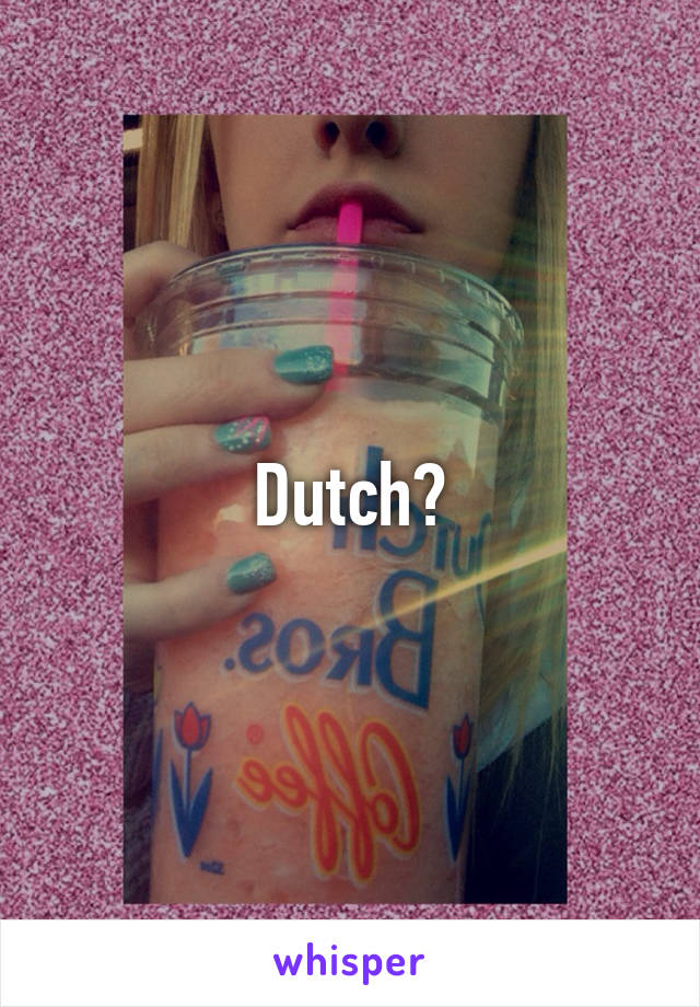 Dutch?