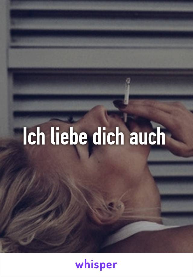 Ich liebe dich auch 