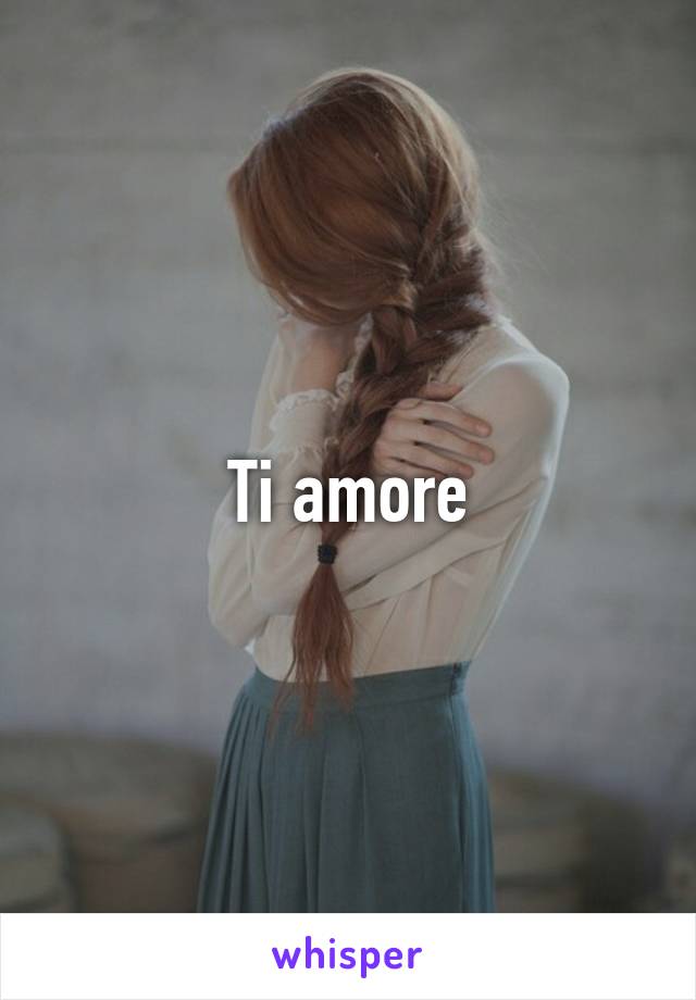 Ti amore