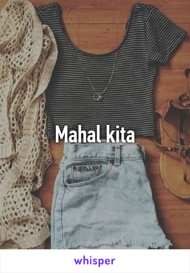 Mahal kita