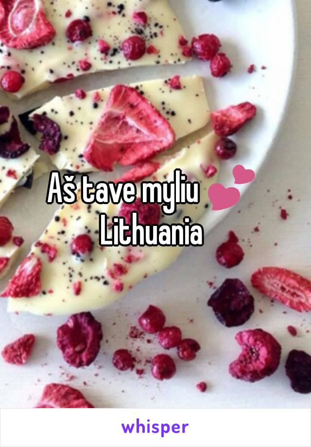 Aš tave myliu 💕 
Lithuania 