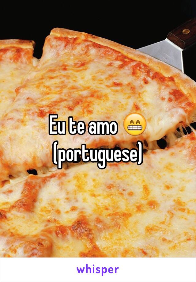 Eu te amo 😁
(portuguese)