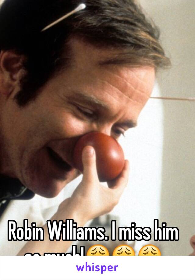 Robin Williams. I miss him so much!😩😩😩