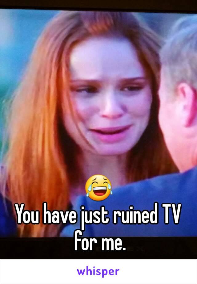 





😂
You have just ruined TV for me.