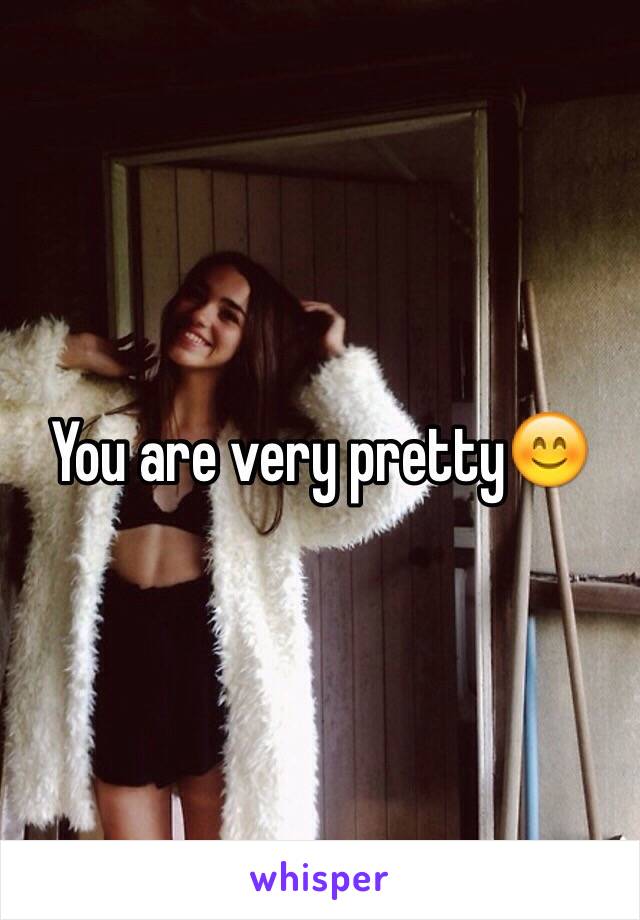 You are very pretty😊