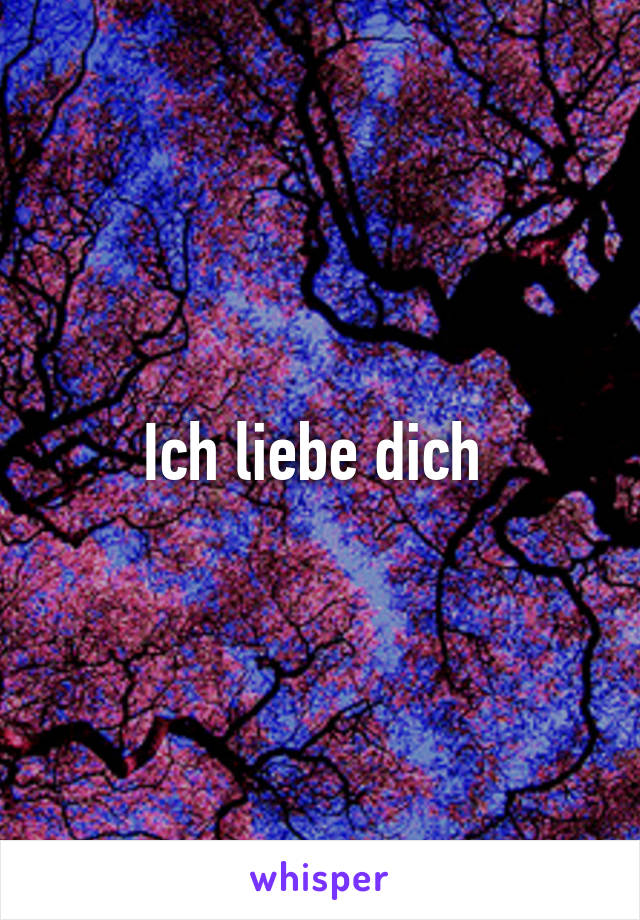 Ich liebe dich 