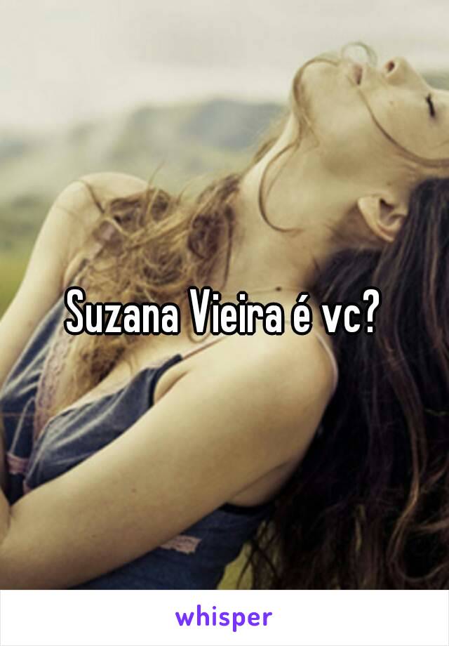 Suzana Vieira é vc?