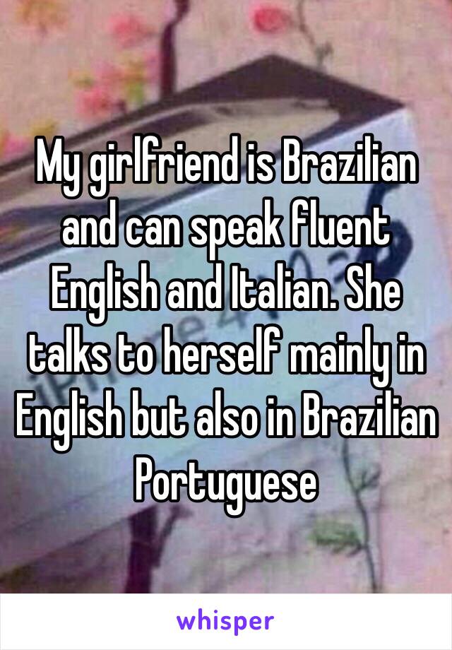 My girlfriend is Brazilian and can speak fluent English and Italian. She talks to herself mainly in English but also in Brazilian Portuguese 