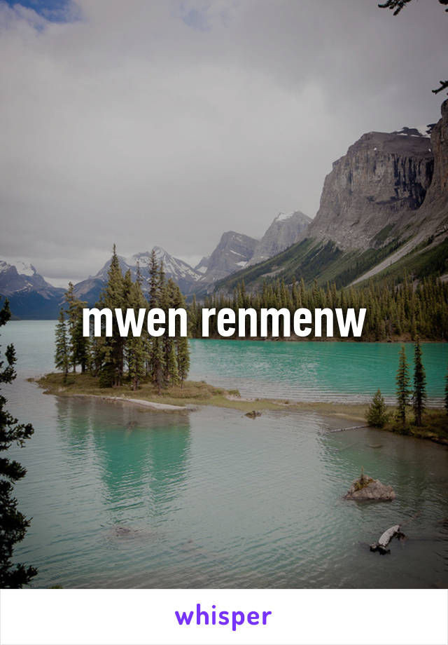 mwen renmenw