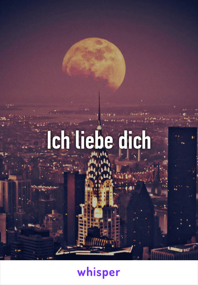 Ich liebe dich